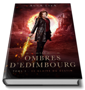 Les Ombres d'Edimbourg Anna Lyra Le glaive du Destin