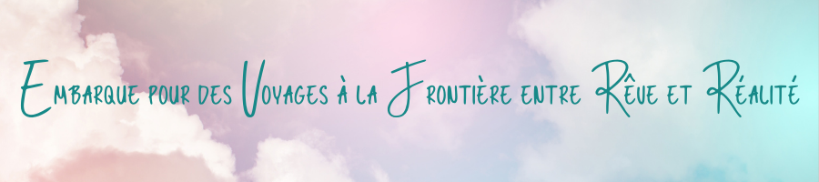 Embarque pour des voyages à la frontière entre rêve et réalité